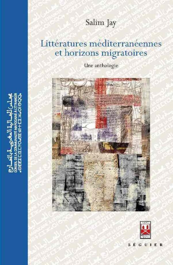 Littératures méditerranéennes et horizons migratoires Une anthologie