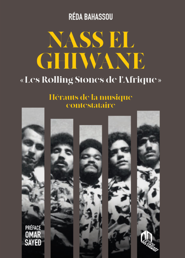 Nass El Ghiwane «Les Rolling Stones de l’Afrique» Hérauts de la musique contestataire